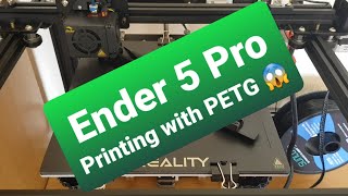 Creality Ender 5 Pro  Printing with PETG [upl. by Michaela]