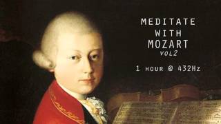 Meditate with Mozart  432Hz Classical Music  Vol 2 [upl. by Lipscomb680]