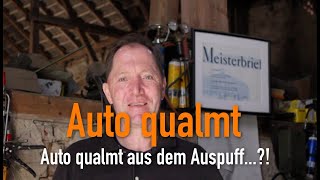 Auto qualmt aus dem Auspuff Erklärt vom Kfz Meister [upl. by Tavish390]