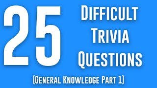 25 Difficult Trivia Questions Trivia Questions Read Out Loud General Knowledge Pub Quiz Part 1 [upl. by Kcirted]