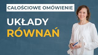 Układy równań CAŁOŚCIOWE OMÓWIENIE [upl. by Sadie]