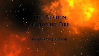 The Station Nightclub Fire  A Short Documentary  Fascinating Horror [upl. by Wini]