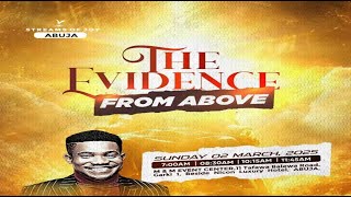 THE EVIDENCE FROM ABOVE  SUNDAY SERVICE  2ND MARCH 2025 [upl. by Stanfill]