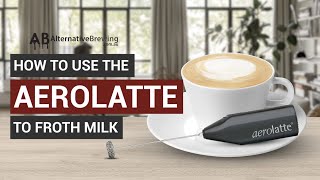 How To Use the AeroLatte To Froth Milk [upl. by Panther159]