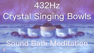 432Hz Crystal Singing Bowls Sound Bath  Relaxing Waves  Deep Healing Meditation Music [upl. by Ratha813]