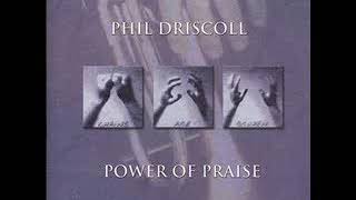 Phil Driscoll  Power Of Praise CD Completo [upl. by Okir]