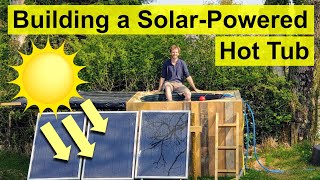 Building a 100 SolarPowered Hot Tub [upl. by Litha]