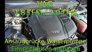 18 20 TFSI TSI Ansaugbrücke ausbauen Wasserpumpe Einspritzdüsen  VW AUDI GTI R  Motorprobleme [upl. by Einhorn572]