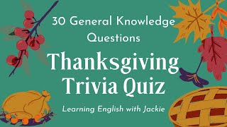 Thanksgiving Trivia Quiz  30 General Knowledge Questions [upl. by Gideon]