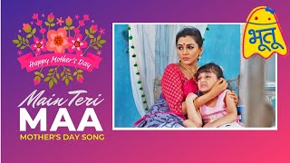 Main Teri Maa Song  Bhootu New Version  Mothers Day Song [upl. by Joshuah]