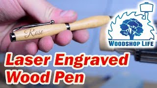 Laser Engraving Wood Turned Pen  The Woodshop Life [upl. by Votaw221]