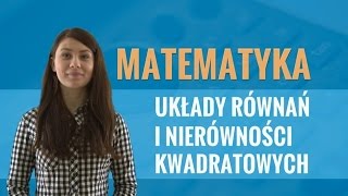 Matematyka  Układy równań i nierówności kwadratowych [upl. by Ornstead]