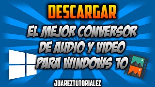 Descargar El Mejor Conversor de Audio y video para windows 10 [upl. by Shama]