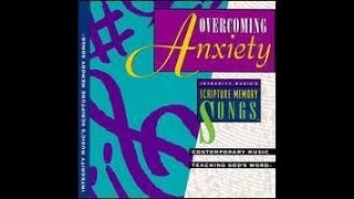 Scripture Memory Songs – Overcoming Anxiety Full CD [upl. by Schwab]