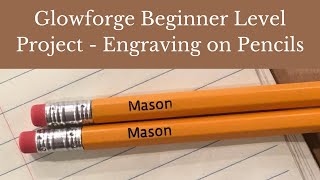 Engraving on Pencils with the Glowforge Beginner Project [upl. by Narik]