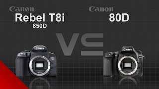 Canon EOS Rebel T8i 850D vs Canon EOS 80D [upl. by Aydin537]