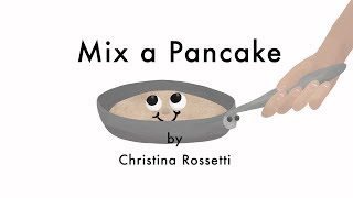 Mix A Pancake  by Christina Rossetti  A Children’s Poem for Pancake Day [upl. by Ettennat]