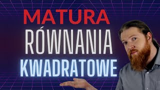 Równania kwadratowe MATURA PODSTAWA PEWNIAK równania i nierówności cz3 [upl. by Yraillih574]