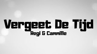 Regi amp Camille  Vergeet De Tijd [upl. by Sivrup]