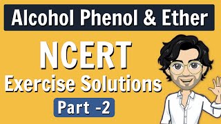 Class 12  Alcohol Phenol amp Ether  NCERT Solutions [upl. by Enyrhtak]