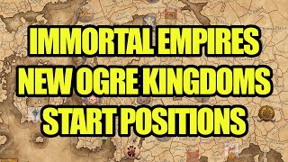 NEWS  OGRE KINGDOMS Start Positions  Immortal Empires  Total War Warhammer 3 [upl. by Nnyletak]