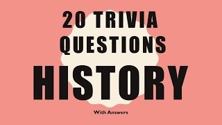 20 Trivia Questions History No 1 [upl. by Nnaeiram154]