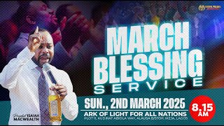 MARCH BLESSING SERVICE  Prophet Isaiah Macwealth  020325 [upl. by Annaujat]