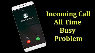 How To Fix Incoming Call All Times Busy Problem In Your Android Mobile [upl. by Rosaline119]