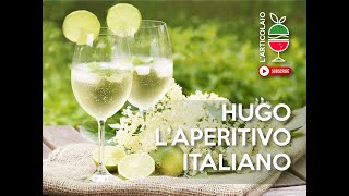 COME FARE IL COCKTAIL HUGO  APERITIVO ITALIANO [upl. by Araek]