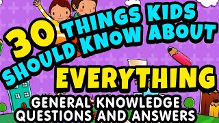 Kids Quiz  30 Things Kids Should Know about Everything  General Knowledge [upl. by Mailliwnhoj240]