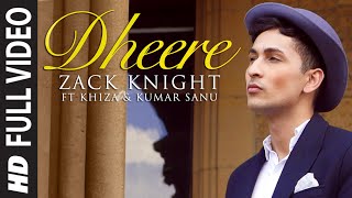 Exclusive Dheere FULL VIDEO Song  Zack Knight  TSeries [upl. by Werdna660]