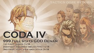 Tactics Ogre Reborn Creation of quotGODquot Denam  999 Full Stats [upl. by Ingelbert]