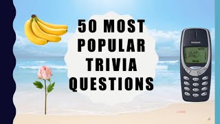 50 Most Popular Trivia Questions [upl. by Nivrek944]