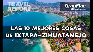 10 imperdibles de Ixtapa Zihuatanejo [upl. by Faires508]