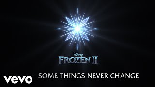 Some Things Never Change From quotFrozen 2quotLyric Video [upl. by Kaule320]