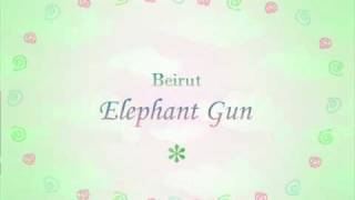 Beirut  Elephant Gun  Lyrics [upl. by Anihpled317]