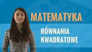 Matematyka  Równania kwadratowe [upl. by Jereld]