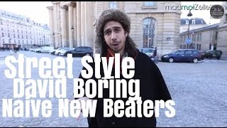 David Boring Naive New Beaters le Street Style [upl. by Ermine90]