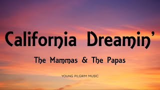 The Mammas amp The Papas  California Dreamin Lyrics [upl. by Ardnekahs]