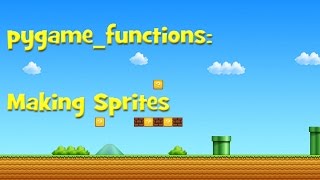 Pygame Functions Making Sprites [upl. by Iren]