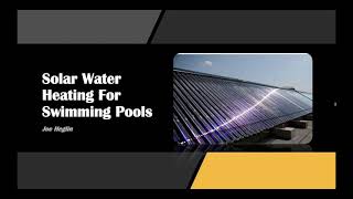 How Solar Pool Heating Works Evacuated Tube [upl. by Atnahs]