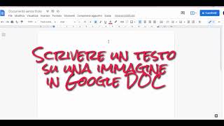 Scrivere su Immagini in Documenti Google [upl. by Rauch]