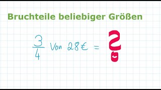 Umgang mit Brüchen  Bruchteile beliebiger Größen  Mathe einfach erklärt [upl. by Rosaleen]