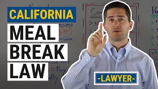 CA Meal Break Law Explained by an Employment Lawyer [upl. by Etka]