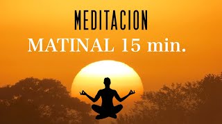 Mindfulness MEDITACIÓN de la MAÑANA 15 minutos [upl. by Avenej]