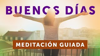 MEDITACIÓN de la mañana  Comienza el día con energía optimismo y conciencia [upl. by Enidualc]