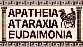 Stoicism  What are Apatheia Ataraxia amp Eudaimonia [upl. by Gherardo]