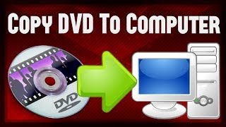 How To Copy Any DVD To Your Computer [upl. by Drofdarb]