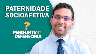 Paternidade socioafetiva O que é Como fazer o reconhecimento [upl. by Greenberg]