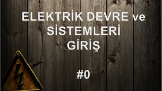 Elektrik Devreleri ve Sistemleri  Giriş  0 [upl. by Lisa]